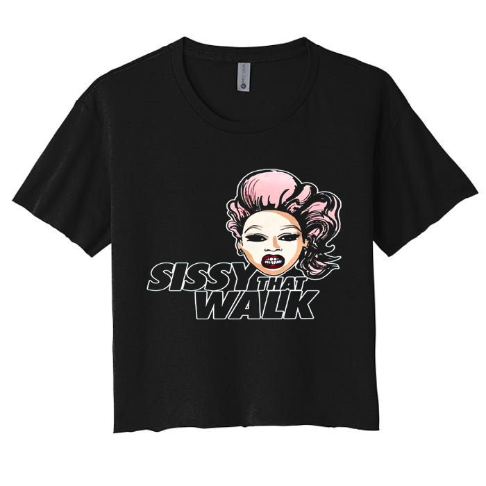 Sissy That Walk Drag Queen LGBT LGBTQ Pride Month Pride Ally Women's Crop Top Tee