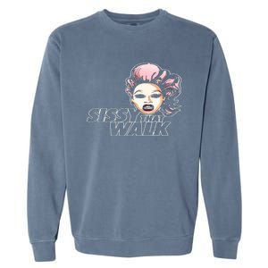 Sissy That Walk Drag Queen LGBT LGBTQ Pride Month Pride Ally Garment-Dyed Sweatshirt