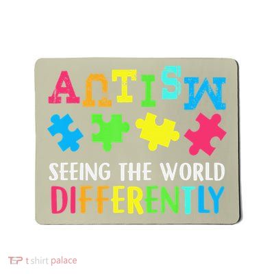 Seeing The World Differently Autism Awareness Month Mousepad