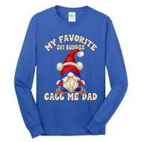 Ski Trip Winter Gnome My Favorite Ski Buddies Call Me Dad Gift Tall Long Sleeve T-Shirt