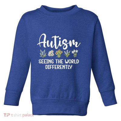 Seeing The World Differently Autism Awareness Wildflowers Great Gift Toddler Sweatshirt
