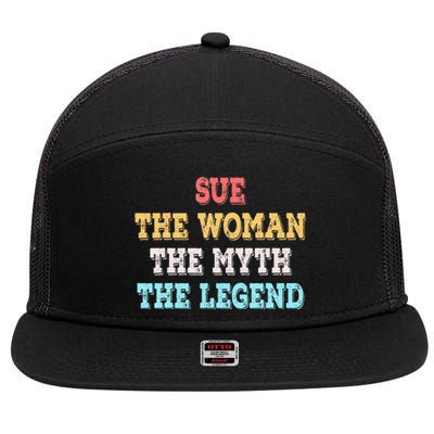 Sue The Woman The Myth The Legend Name Sue 7 Panel Mesh Trucker Snapback Hat