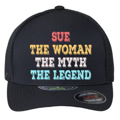 Sue The Woman The Myth The Legend Name Sue Flexfit Unipanel Trucker Cap