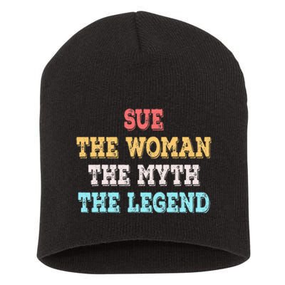 Sue The Woman The Myth The Legend Name Sue Short Acrylic Beanie