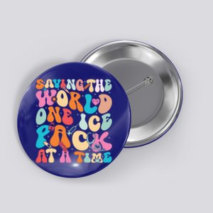 Saving The World One Ice Pack At Time School Nurse Week Great Gift Button