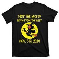 Stop The Wicked Witch From The West November 5th 2024 T-Shirt