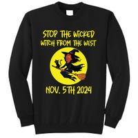 Stop The Wicked Witch From The West November 5th 2024 Tall Sweatshirt