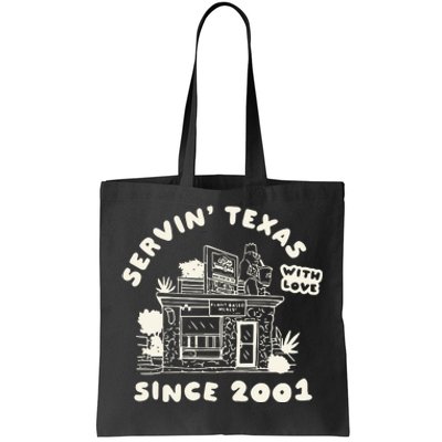 Servin Texas With Love Since 2001 Tote Bag