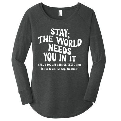 Stay The World Needs You In It Suicide Prevention awareness Women's Perfect Tri Tunic Long Sleeve Shirt