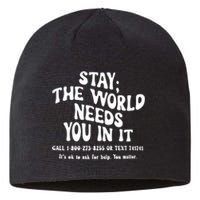 Stay The World Needs You In It Suicide Prevention awareness Sustainable Beanie