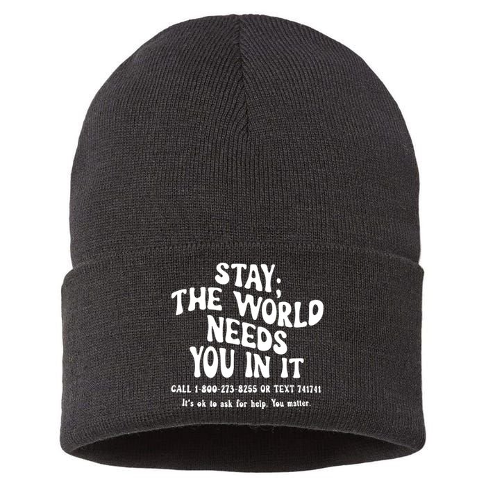 Stay The World Needs You In It Suicide Prevention awareness Sustainable Knit Beanie