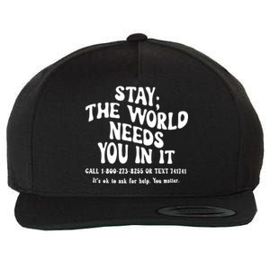 Stay The World Needs You In It Suicide Prevention awareness Wool Snapback Cap