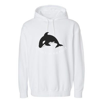 Save The Whale Awareness Design Plastic Is The Real Killer Gift Garment-Dyed Fleece Hoodie