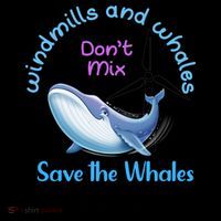 Save The Whales From Windmills In The Sea And Ocean Design Gift Toddler Sweatshirt