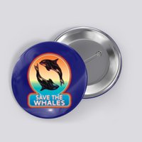 Save The Whale Gift Orca Killer Retro Whale Funny Gift Cool Gift Button