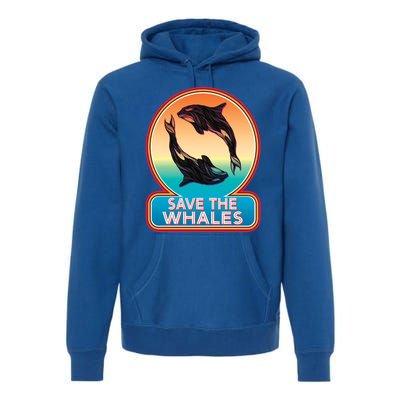 Save The Whale Gift Orca Killer Retro Whale Funny Gift Cool Gift Premium Hoodie