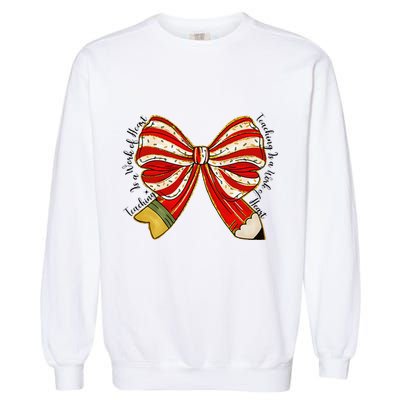 Santa Teacher Xmas Coquette Bow Teaching Is A Work Of Heart Garment-Dyed Sweatshirt