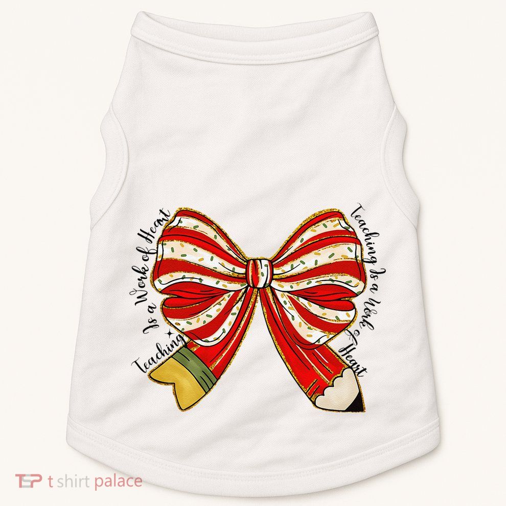 Santa Teacher Xmas Coquette Bow Teaching Is A Work Of Heart Doggie Tank