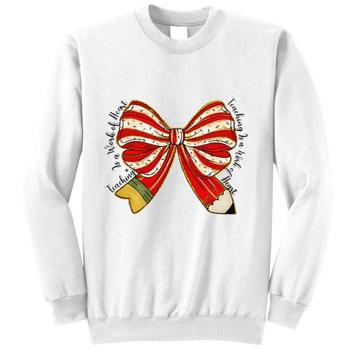 Santa Teacher Xmas Coquette Bow Teaching Is A Work Of Heart Sweatshirt