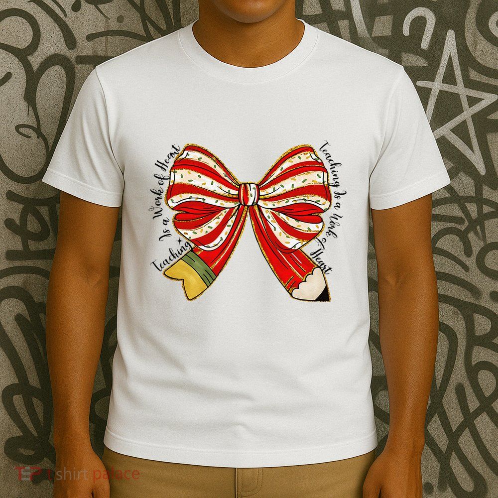 Santa Teacher Xmas Coquette Bow Teaching Is A Work Of Heart T-Shirt