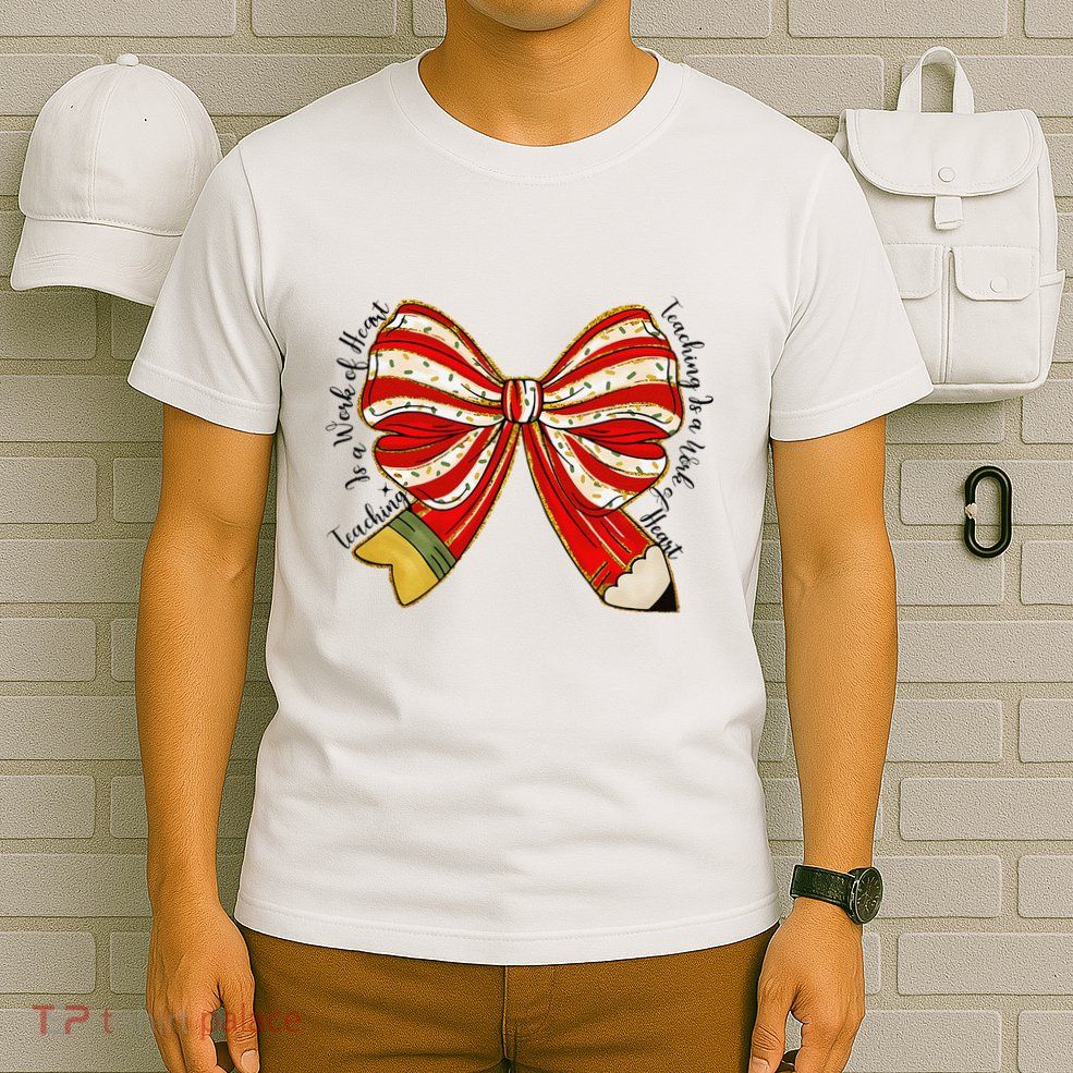 Santa Teacher Xmas Coquette Bow Teaching Is A Work Of Heart T-Shirt