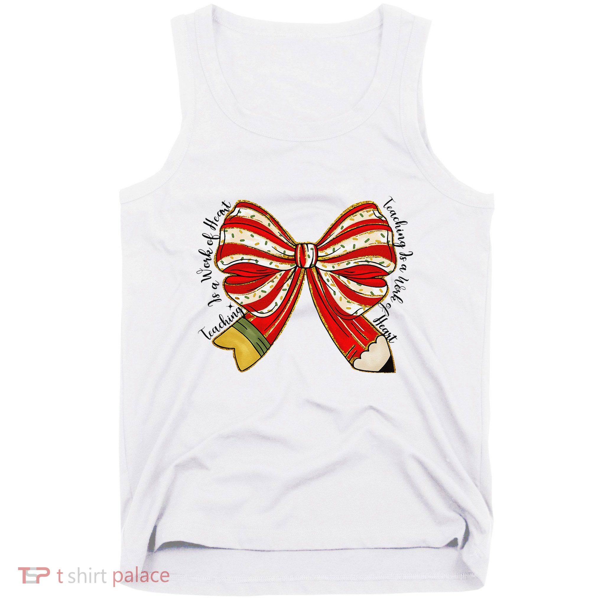 Santa Teacher Xmas Coquette Bow Teaching Is A Work Of Heart Tank Top