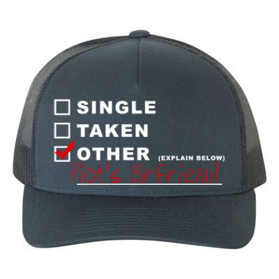 [] Single [] Taken [X] Pilots Friend Funny Aviation Gift Yupoong Adult 5-Panel Trucker Hat