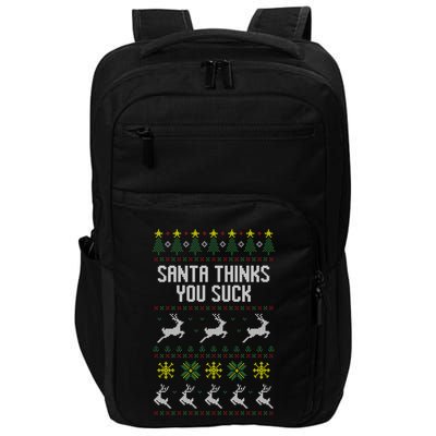 Santa Thinks You Suck Christmas Ugly Style Holiday Party Gift Impact Tech Backpack