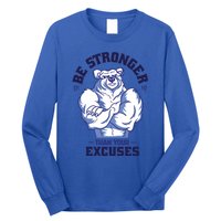 Stronger Than Your Excuses Bear Weightlifting Gym Fitness Gift Long Sleeve Shirt