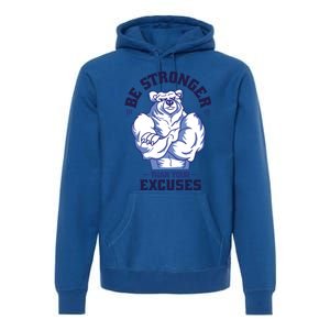 Stronger Than Your Excuses Bear Weightlifting Gym Fitness Gift Premium Hoodie