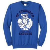 Stronger Than Your Excuses Bear Weightlifting Gym Fitness Gift Tall Sweatshirt