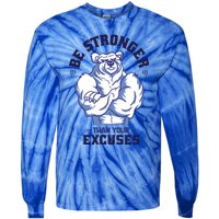 Stronger Than Your Excuses Bear Weightlifting Gym Fitness Gift Tie-Dye Long Sleeve Shirt