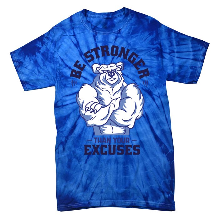 Stronger Than Your Excuses Bear Weightlifting Gym Fitness Gift Tie-Dye T-Shirt