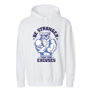 Stronger Than Your Excuses Bear Weightlifting Gym Fitness Gift Garment-Dyed Fleece Hoodie