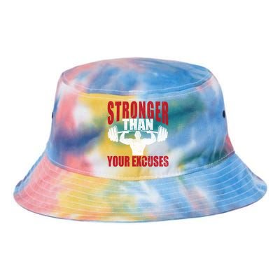 Stronger Than Your Excuses Bodybuilding Meaningful Gift Tie Dye Newport Bucket Hat