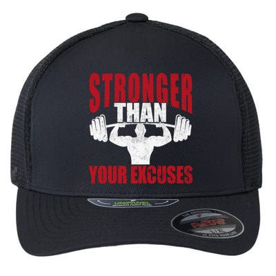 Stronger Than Your Excuses Bodybuilding Meaningful Gift Flexfit Unipanel Trucker Cap