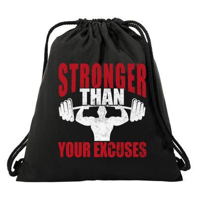 Stronger Than Your Excuses Bodybuilding Meaningful Gift Drawstring Bag