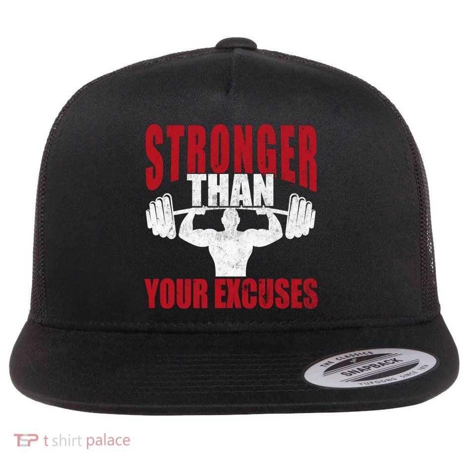 Stronger Than Your Excuses Bodybuilding Meaningful Gift Flatbill Hat