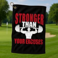 Stronger Than Your Excuses Bodybuilding Meaningful Gift Golf Towel