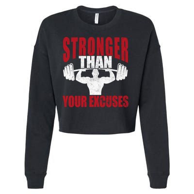 Stronger Than Your Excuses Bodybuilding Meaningful Gift Cropped Pullover Crew