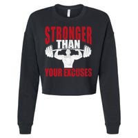 Stronger Than Your Excuses Bodybuilding Meaningful Gift Cropped Pullover Crew