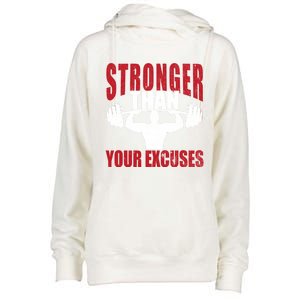 Stronger Than Your Excuses Bodybuilding Meaningful Gift Womens Funnel Neck Pullover Hood