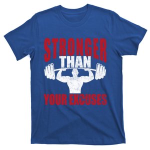 Stronger Than Your Excuses Bodybuilding Meaningful Gift T-Shirt