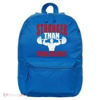 Stronger Than Your Excuses Bodybuilding Meaningful Gift 16 in Basic Backpack
