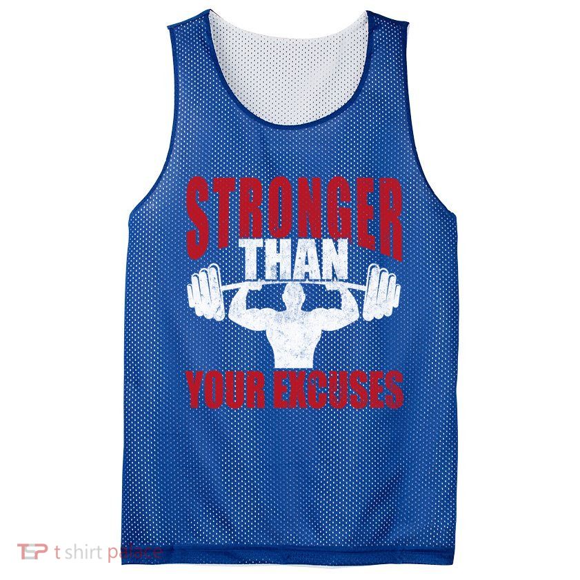 Stronger Than Your Excuses Bodybuilding Meaningful Gift Mesh Reversible Basketball Jersey Tank