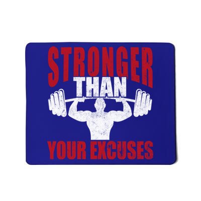 Stronger Than Your Excuses Bodybuilding Meaningful Gift Mousepad