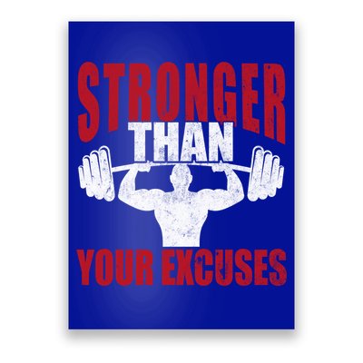 Stronger Than Your Excuses Bodybuilding Meaningful Gift Poster