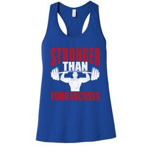 Stronger Than Your Excuses Bodybuilding Meaningful Gift Women's Racerback Tank