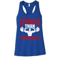 Stronger Than Your Excuses Bodybuilding Meaningful Gift Women's Racerback Tank