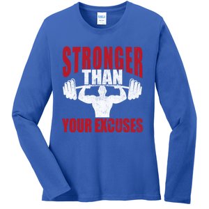 Stronger Than Your Excuses Bodybuilding Meaningful Gift Ladies Long Sleeve Shirt